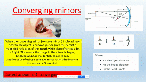 a-dentist-uses-a-spherical-mirror-that-produces-an-upright-image-of-a-tooth-that-is-magnified-four-times-a-the-mirror-is-1-converging-2-diverging-3-flat-explain-b-what-is-the-mirrors-focal-l-20438