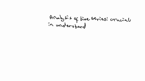 the-analysis-of-time-series-is-done-to-understand-the-dynamic-conditions-for-achieving-the-short-term-and-long-term-goals-of-business-firms-discuss-27104