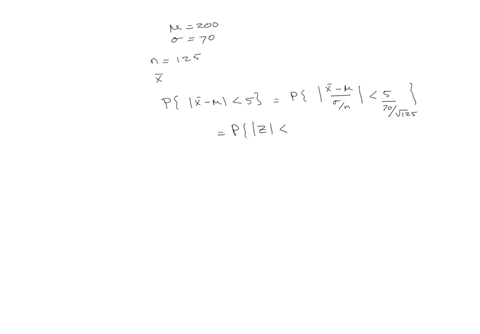 a-population-has-mean-of-200-and-standard-deviation-of-70_-suppose-simple-random-sample-of-size-125-is-selected-and-is-used-to-estimate-k-use-z-table-what-is-the-probability-that-the-sample-16093