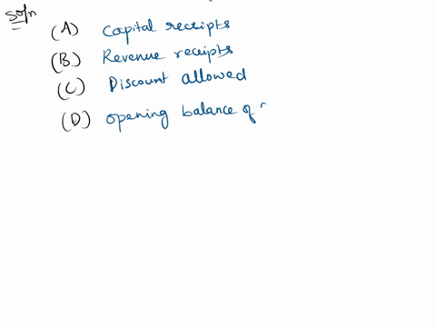 which-of-the-following-is-not-included-in-the-debit-side-of-the-cash-booka-capital-receipts-b-revenue-receiptsc-discount-allowed-d-opening-balance-of-cash-75509