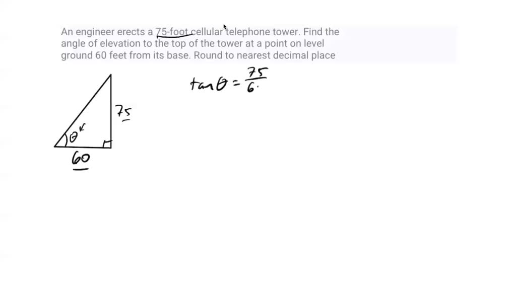 An engineer erects a 75-foot cellular telephone tower. Find the angle ...