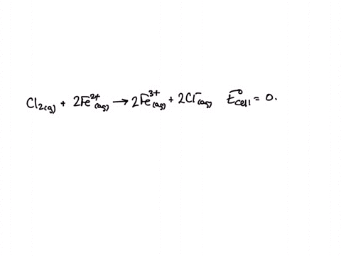 the-value-of-ecell-is-059v-for-the-following-reaction-cl2g-2-fe2aq-2-fe3aq-2-cl-aq-calculate-the-value-of-ecell-for-the-reaction-below-cl-g-fe3aq-fe2aq-12-cl2g-42768