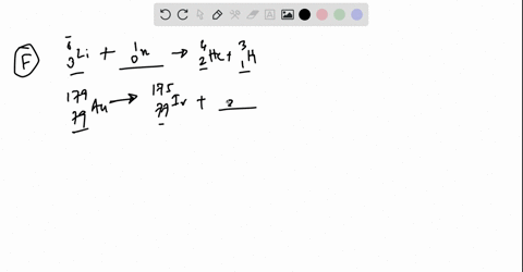 fill-in-the-blanks-in-the-nuclear-equations-with-the-lettered-choices-below-63li-___-42he-31h-17979au-17577ir-___-2412mg-10n-___-2411na-5626fe-5626fe-___-9942mo-99m43tc-___-indicate-all-the-89618