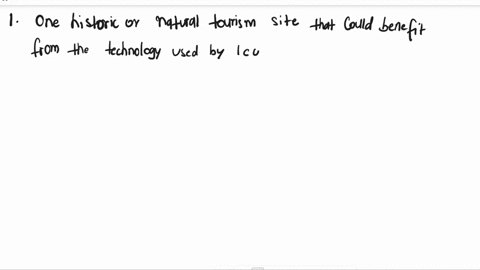 case-study-12-iconem1-watch-the-youtube-video-mentioned-above-and-describe-a-historic-or-natural-tourism-site-that-you-are-familiar-with-that-could-benefit-from-this-technology-explain-why-2-76433