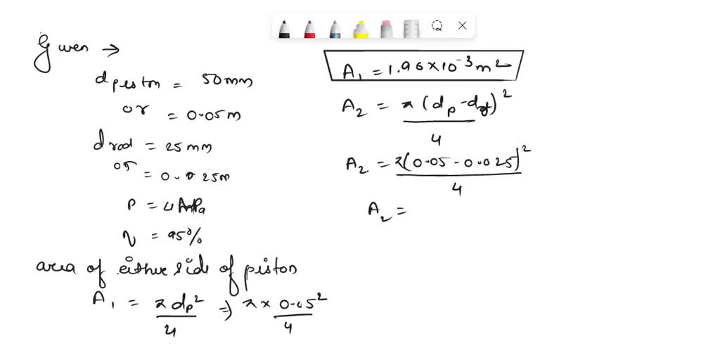 SOLVED A double acting cyclinder has a piston radius of 1.5 inch and a