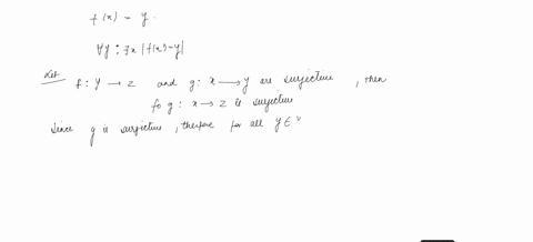 a-function-f-is-said-to-be-surjective-if-for-every-element-y-in-the-codomain-off-there-exists-an-element-x-in-the-domain-of-f-such-that-fx-y-that-isyxfx-y-let-fand-g-be-functions-complete-th-09155