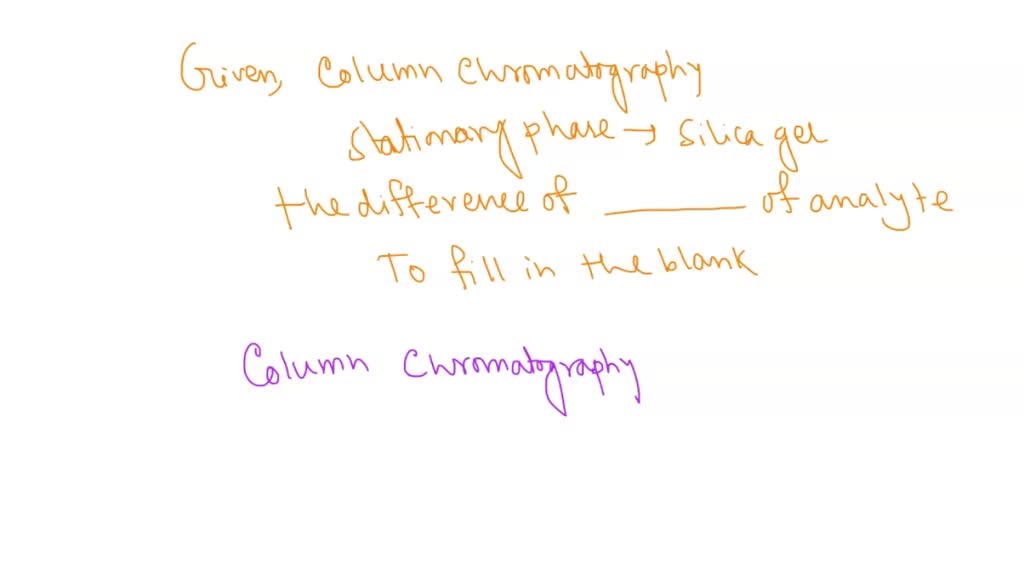 SOLVED The separation mechanism of column chromatography using silica gel as the stationary