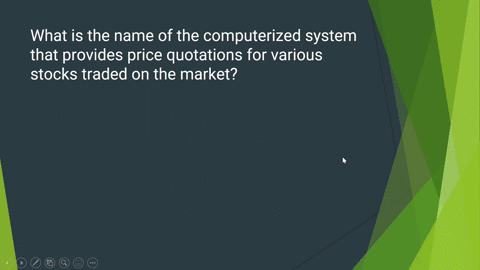 what-is-the-name-of-the-computerized-system-that-provides-price-quotations-for-various-stocks-traded-on-the-market-10323