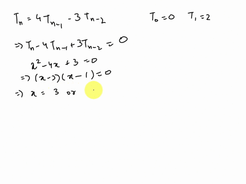 find-the-solution-to-the-recurrence-relation-tn-4tn-1-3tn-2-if-t0-0-and-t1-2-71982