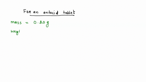 1-a-137-grams-antacid-tablet-is-added-to-2500-ml-of-0450-m-hcl-after-the-resulting-reaction-was-complete-back-titration-required-104-ml-of-01212-m-naoh-assuming-that-the-tablet-contained-onl-05852