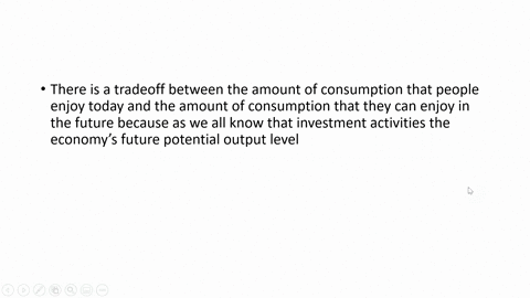 why-is-there-a-trade-off-between-the-amount-of-consumption-that-people-can-enjoy-today-and-the-amoun-41978