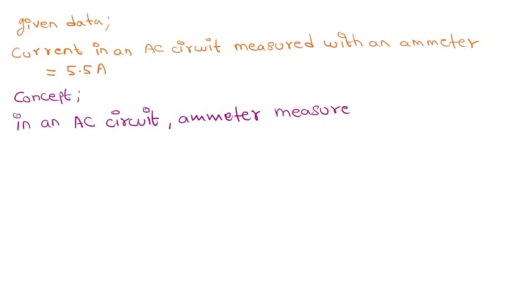 The current in an ac circuit is measured with an ammeter; The meter