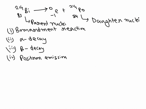 which-of-the-following-describes-the-reaction-834bi-214-01e-814po-84-bombardment-reaction-alpha-decay-reaction-beta-decay-reaction-positron-emission-47998