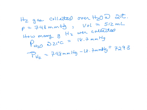a-sample-of-hydrogen-gas-was-collected-over-water-at-21-degrees-c-and-at-a-pressure-equal-to-the-atmospheric-pressure-of-748-mmhg-the-volume-of-the-sample-was-512-ml-how-many-grams-of-the-h2-90677