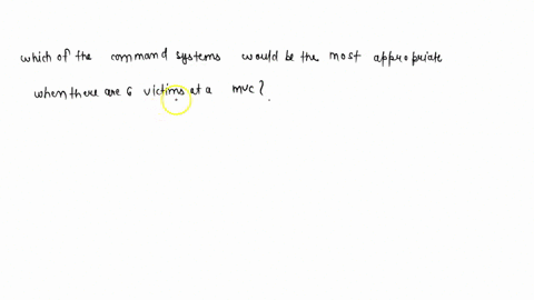 which-of-the-command-systems-would-be-the-most-appropriate-when-there-are-six-victims-at-a-mvc-24458