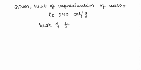 the-heat-of-vaporization-of-water-is-540-calg-and-the-heat-of-fusion-is-80-calg-the-heat-capacity-of-liquid-water-is-1-cal-g1-c1-and-the-heat-capacity-of-ice-is-05-cal-g1-c1-what-amount-of-h-47962