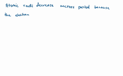 why-do-atomic-radii-decrease-across-one-period