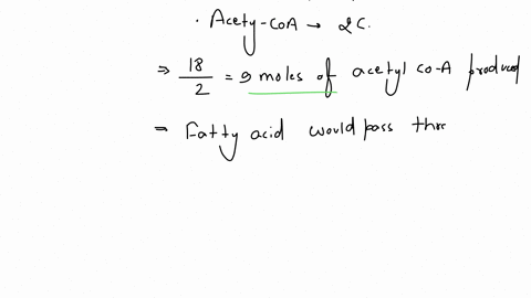 in-the-complete-b-oxidation-of-stearic-acid-180-a-how-many-moles-of-acetyl-coa-are-produced-b-how-many-times-would-the-fatty-acid-pass-through-the-fatty-acid-spiral-for-complete-oxidation-c-07467