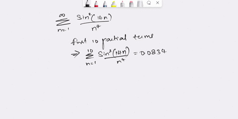 use-the-sum-of-the-first-10-terms-to-approximate-the-sum-s-of-the-series-round-your-answers-to-five-decimal-places-sin2-14n-n4-n-1-s-______-estimate-the-error-use-the-remainder-estimate-for-22491