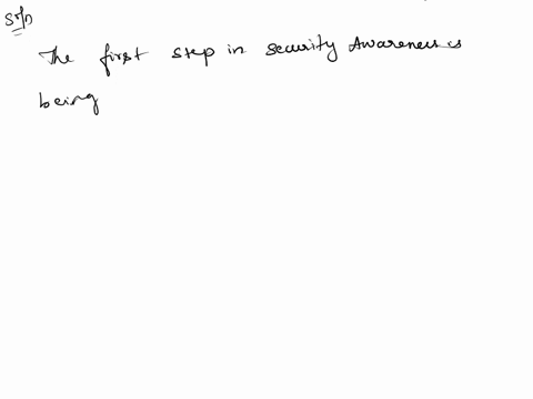 the-first-step-in-security-awareness-is-being-able-to-________-a-security-threat-a-avoid-b-recognize-c-challenge-d-log-35802