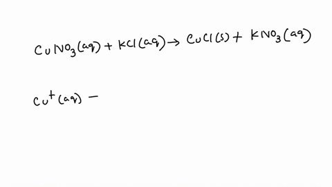 write-a-complete-and-net-ionic-equation-for-the-following-double-displacement-reaction-cuno3-aq-kclaq-cucls-kno3-aq-56978
