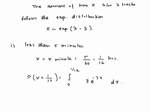 help-me-with-the-following-problem-problem-the-average-arrival-of-trucks-to-a-warehouse-to-be-unloaded-is-3-trucks-per-hour-if-an-exponential-distribution-is-assumed-find-the-probability-tha-36692
