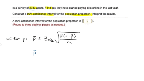 in-a-survey-of-2783-adults-1418-say-they-have-started-paying-bills-online-in-the-last-year-construct-a-99-confidence-interval-for-the-population-proportion-interpret-the-results-a-99-confide-55604