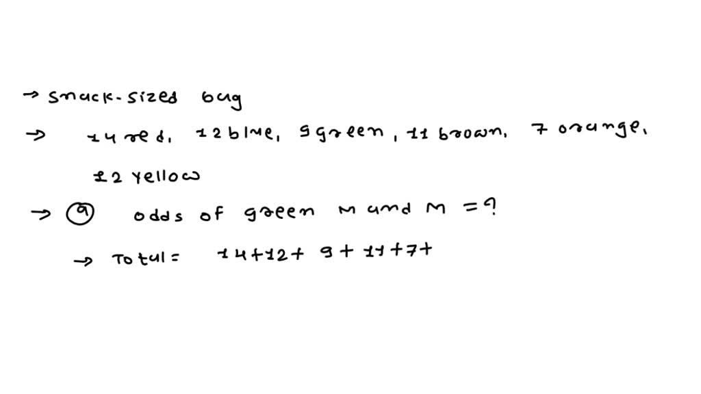 SOLVED: A snack-size bag of M Ms candies contains 14 red candies, 12 blue,  5 green, 11 brown, 3 orange, and 10 yellow. If a candy is randomly picked  from the bag
