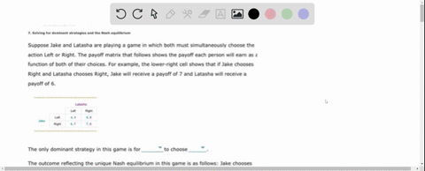 suppose-jake-and-latasha-are-playing-a-game-in-which-both-must-simultaneously-choose-the-action-left-or-right-the-payoff-matrix-that-follows-shows-the-payoff-each-person-will-earn-as-a-funct-30823