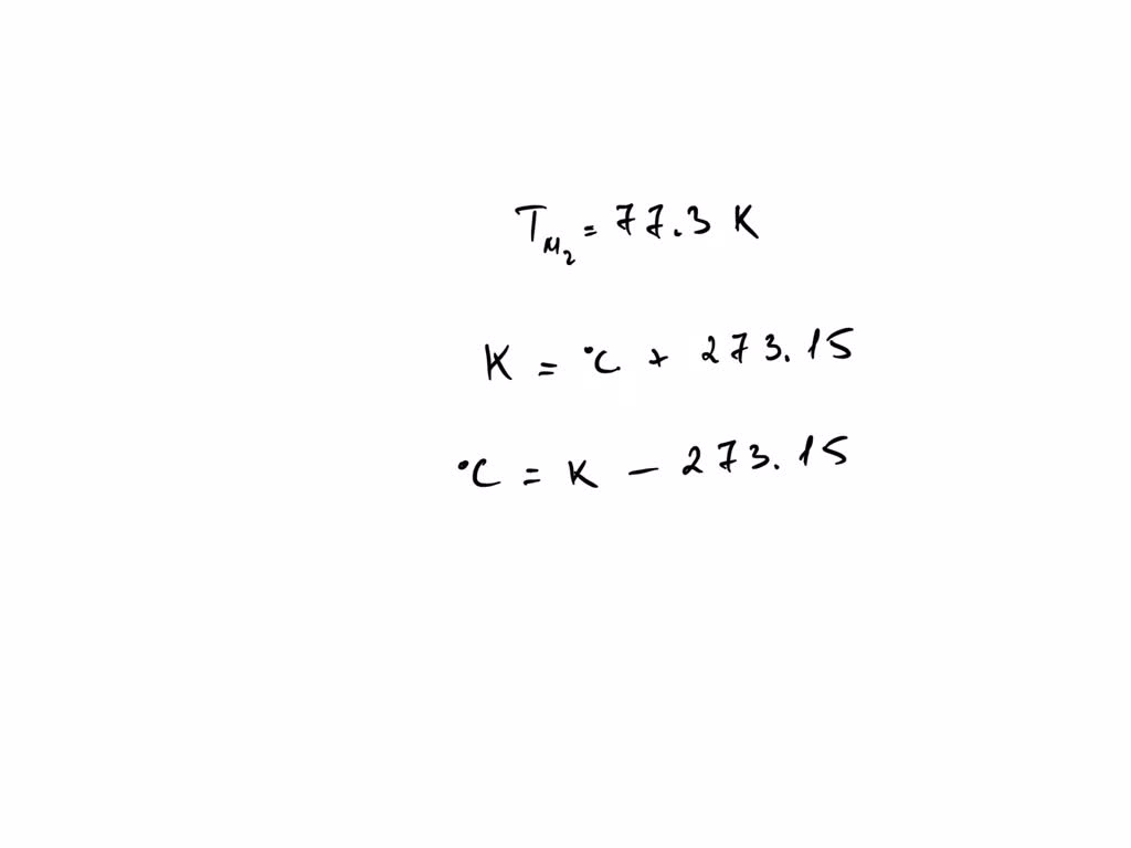 SOLVED The boiling point of liquid nitrogen is 77.3 K at atmospheric
