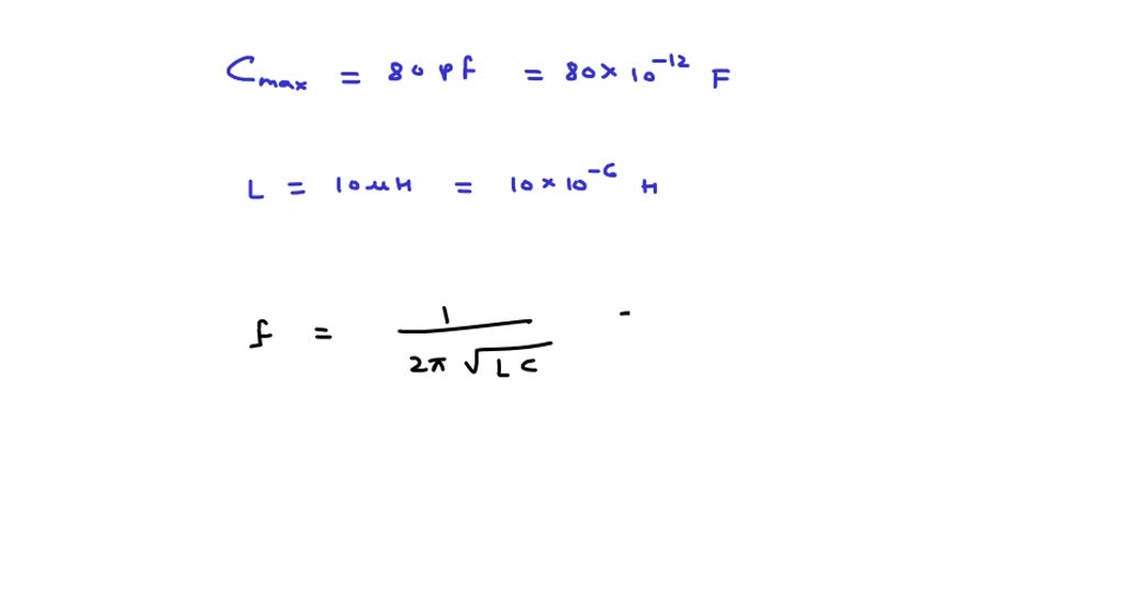 Solved: 'varactor Has Maximum Capacitance Of 80 Pf And Is Used In Tuned 