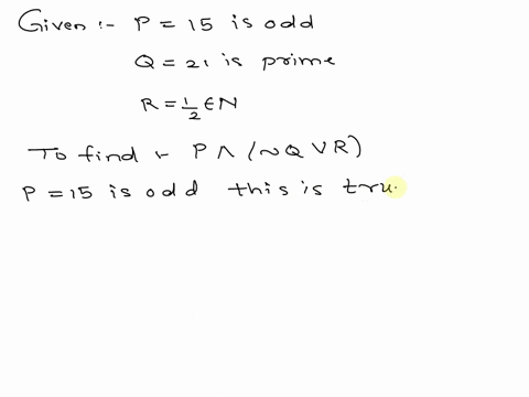 let-p-15-is-odd-q-21-is-prime-and-r-12-n-state-each-of-the-following-in-words-and-determine-whether-they-are-true-or-false-d-p-q-r-55437