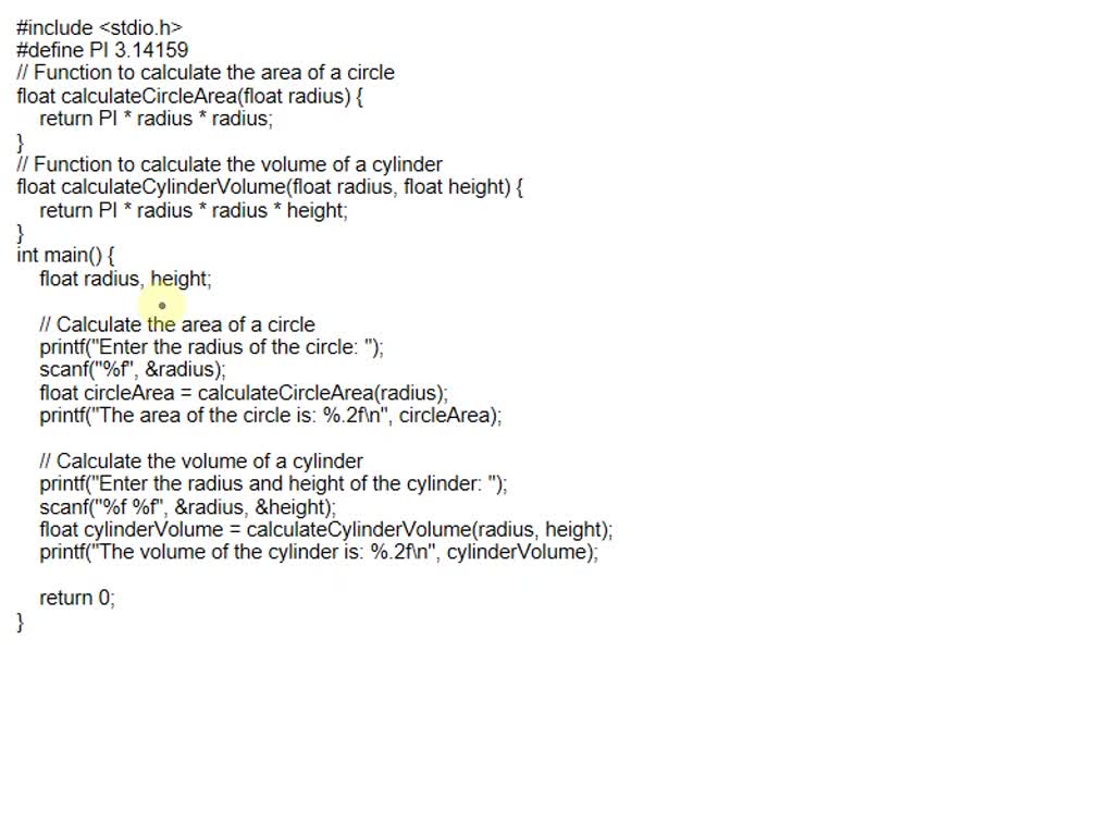 SOLVED: Create A Program in C language. Calculate the area of a circle ...