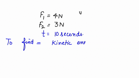 a-body-of-mass-10-kg-at-rest-is-acted-upon-simultaneously-by-two-forces-4n-and-3n-at-right-angles-to-each-other-the-kinetic-energy-of-the-body-at-the-end-of-10-sec-is