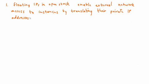 Float Ip Which two statements are true about floating IP addresses in...