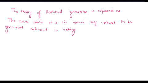 the-theory-of-rational-ignorance-is-explained-as-question-options-the-case-where-it-is-in-a-voters-self-interest-to-be-ignorant-relative-to-voting-people-will-not-vote-if-the-costs-of-becomi-65515