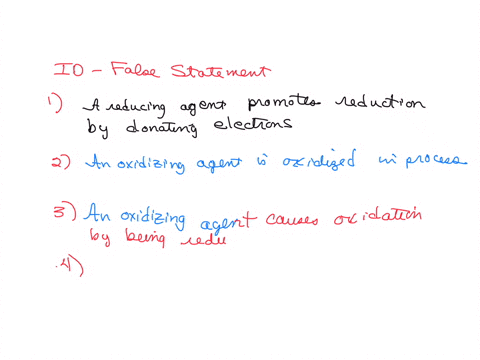 which-one-of-the-following-statements-is-false-in-a-redox-reaction-a-reducing-agent-promotes-reduction-by-donating-electrons-an-oxidizing-agent-is-oxidized-in-the-process-an-oxidizing-agent-causes-o-2