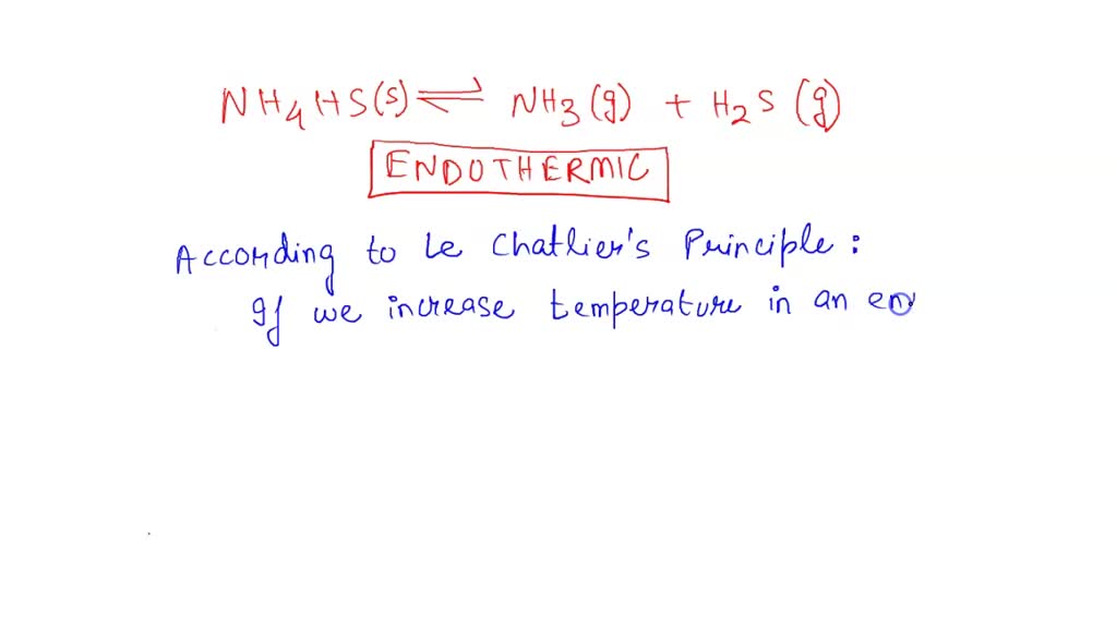 SOLVED The of NH4HS, which is an endothermic reaction