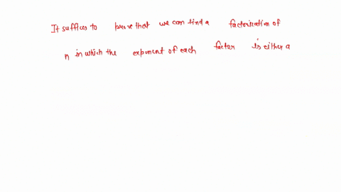 suppose-n-2-is-an-integer-with-the-property-that-whenever-a-prime-p-divides-n-p-2-also-divides-n-ie-all-primes-in-the-prime-factorization-of-n-appear-at-least-to-the-power-2-prove-that-n-can-85533