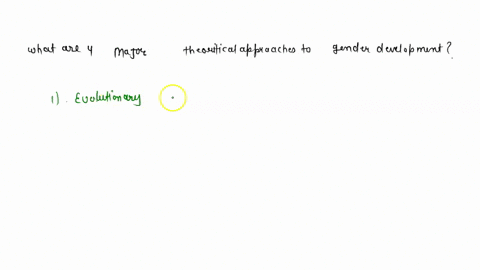 what-are-four-major-theoretical-approaches-to-gender-development-what-is-the-main-idea-behind-each-84022