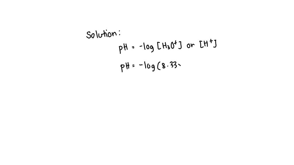 SOLVED: Calculate the pH of a solution that has a hydronium ion ...