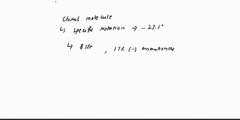 a-solution-of-a-pure-chiral-molecule-has-a-specific-rotation-of-231-what-is-the-specific-rotation-of-a-solution-that-is-83-enantiomer-and-17-enantiomer-83696