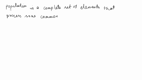 the-population-is-a-subcollection-of-members-drawn-from-a-larger-group-the-complete-collection-of-all-elements-acollection-of-methods-for-planning-studies-and-experiments-a-collection-of-obs-53715