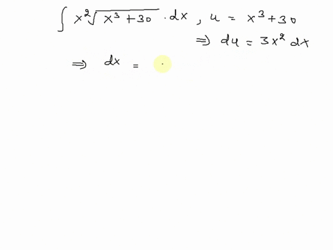 evaluate-the-integral-by-making-the-given-substitution-x2vx3-30-dx-vu-x3-30-step-we-know-that-if-u-fx-then-du-f-x-dx-therefore-if-u-x3-30-then-du-312-dx-dx-312-step-2-if-u-x3-30-is-substitut-20557