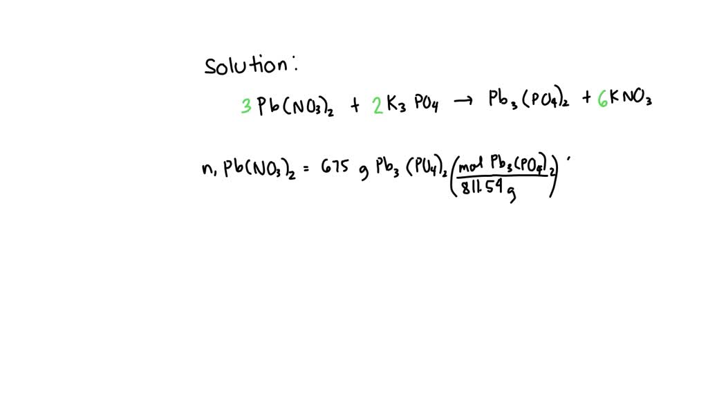 Pb(NO₃)₂(aq) + K₃PO₄(aq) → Pb₃(PO₄)₂(s) + KNO₃(aq) calculate the moles ...