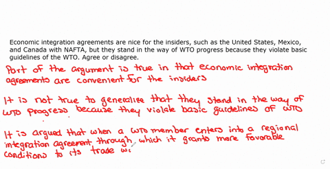 4-economic-integration-agreements-are-nice-for-the-insiders-such-as-the-united-states-mexico-and-canada-with-nafta-but-they-stand-in-the-way-of-wto-progress-because-they-violate-basic-guidel-29247