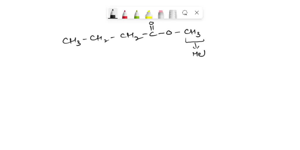 SOLVED Draw the structure of methyl butanoate