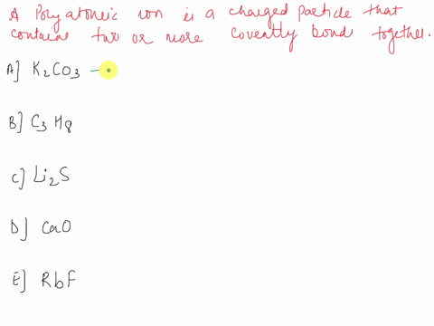 which-one-of-the-following-contains-a-polyatomic-ion-a-k2co3-b-c3h8-c-li2s-d-cao-e-rbf-19288