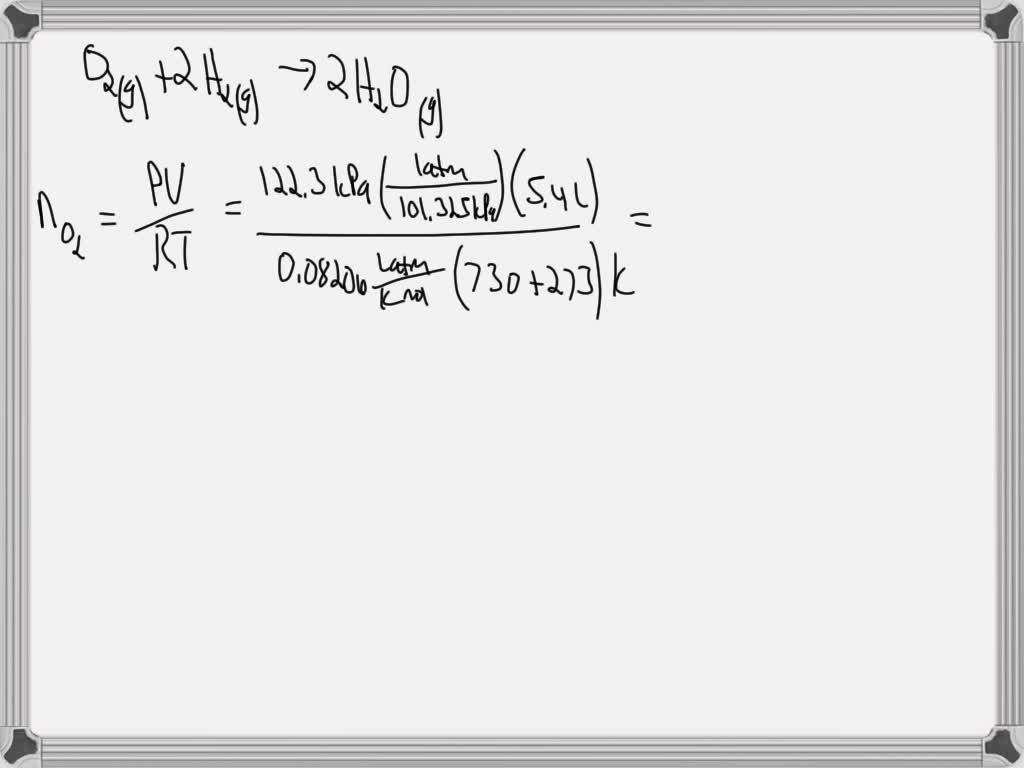 You form water vapor by mixing oxygen and hydrogen at 730°C in a 5.4 ...