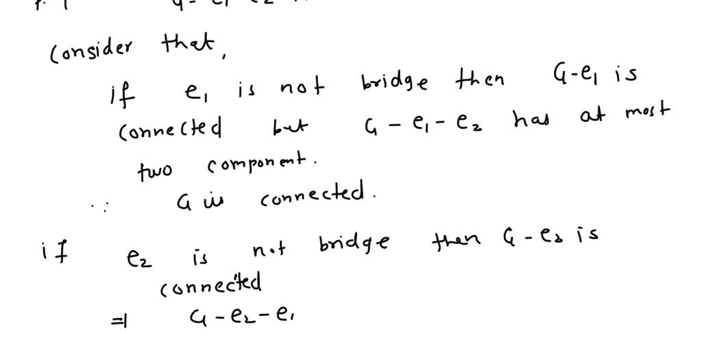 Let G be connected graph and let e1 and e2 be two edges of G. Prove ...